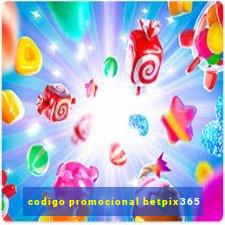 codigo promocional betpix365